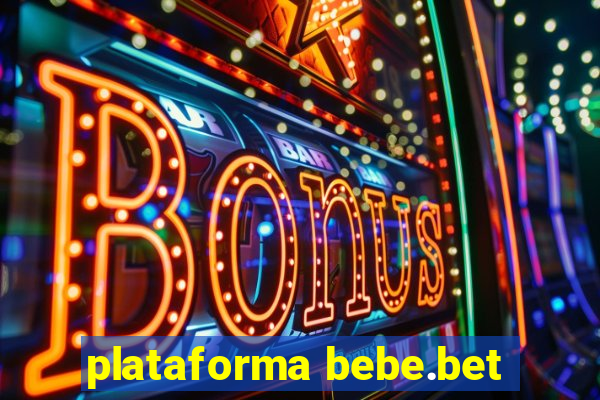 plataforma bebe.bet